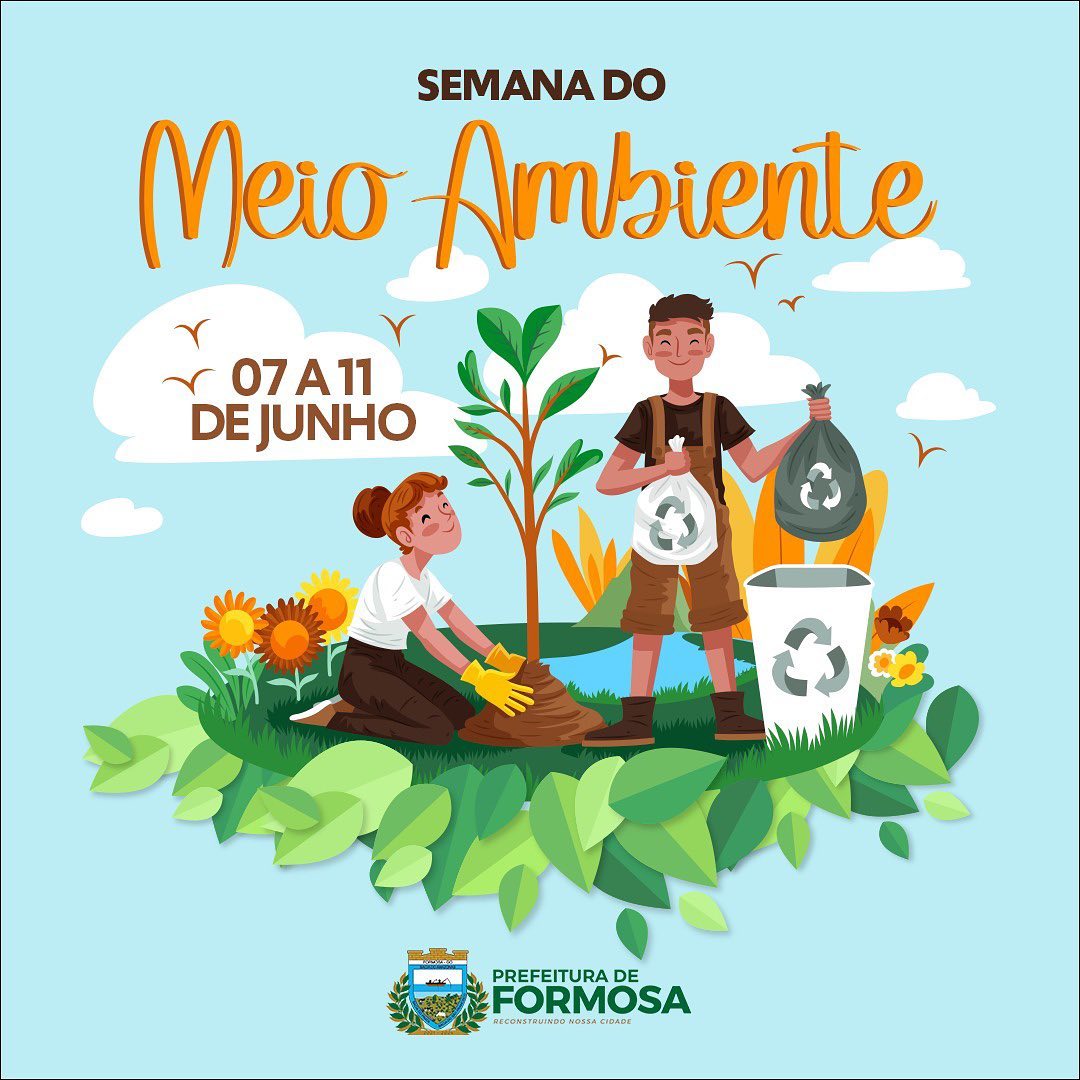 Prefeitura De Formosa Realiza Atividades De Conscientiza O Na Semana Do Meio Ambiente